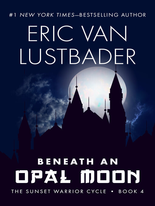 Title details for Beneath an Opal Moon by Eric Van Lustbader - Available